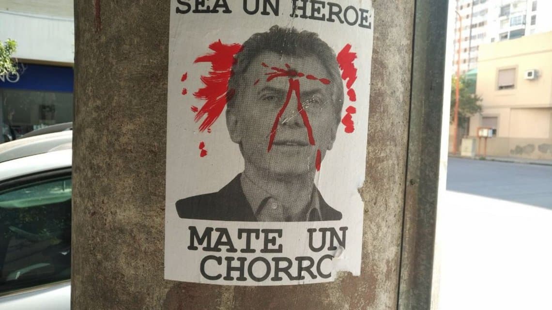 «Sea un héroe, mate un chorro»: los carteles que incitan a asesinar a Mauricio Macri